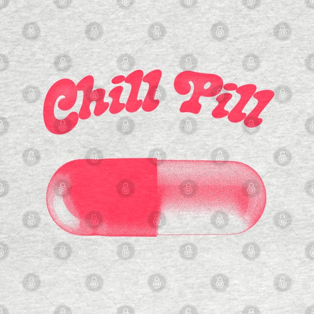 Chill Pill  /// Retro Aesthetic Design by DankFutura